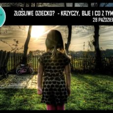 PSYCHOLOGIA DLA RODZICA: „Złośliwe dziecko? – krzyczy, bije i co z tym zrobić” PSYCHOLOGIA DLA RODZICA: „Złośliwe dziecko? – krzyczy, bije i co z tym zrobić”